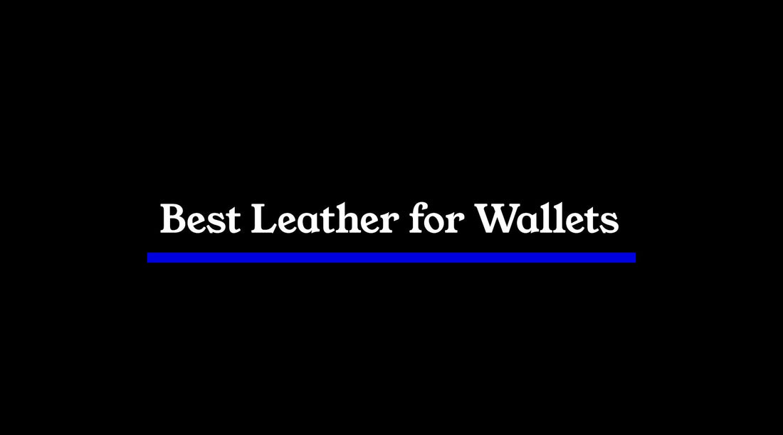Best Leather for Wallets
