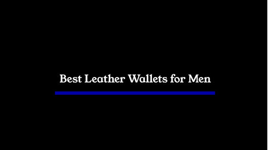 Best Leather Wallets for Men (Minimal, Durable, Built for Everyday Carry)