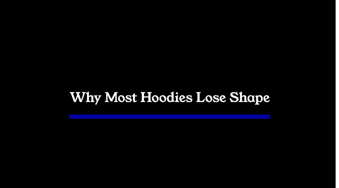 Why Most Hoodies Lose Shape (And How to Avoid It)