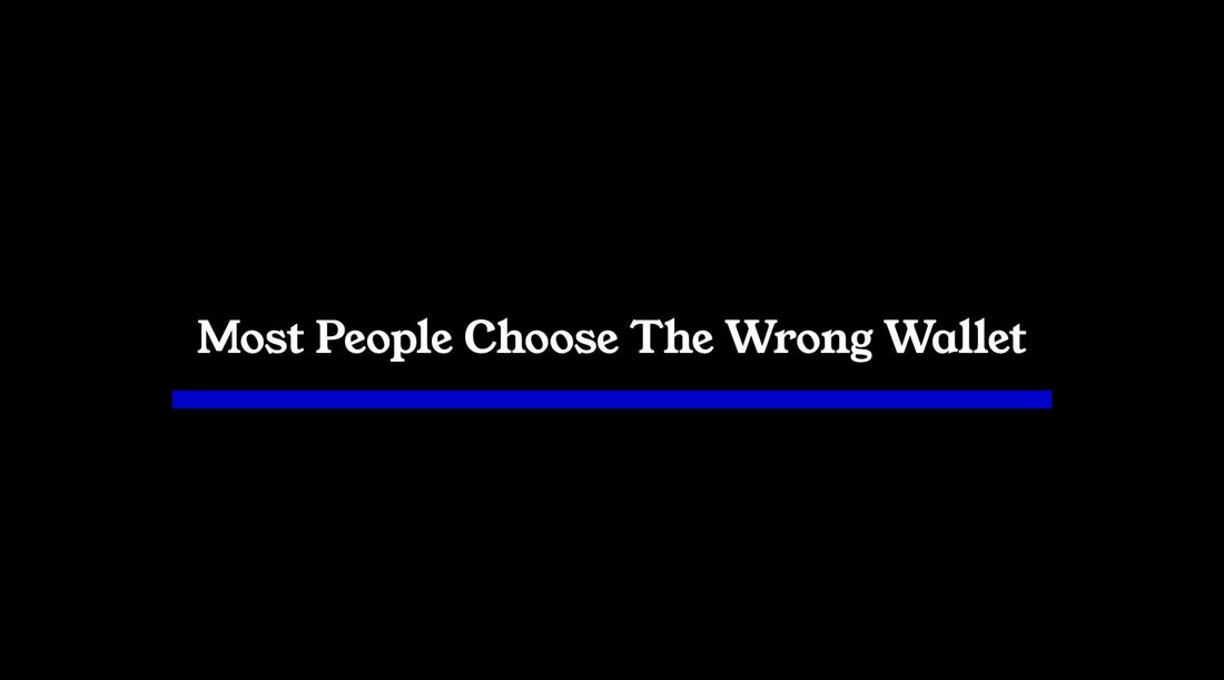Most People Choose The Wrong Wallet